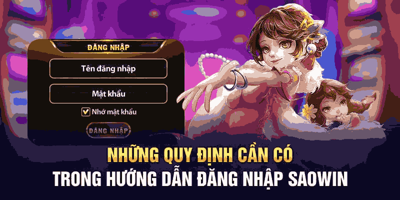 Hướng Dẫn Đăng Nhập Saowin Và Xử Lý Các Lỗi Thường Gặp Cần điền chính xác thông tin đăng nhập Saowin để truy cập vào tài khoản game